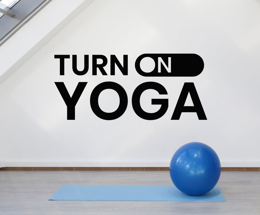 Vinyl Wall Decal Yoga Room Phrase Turn On Yoga Meditation Stickers Mural (g7457)