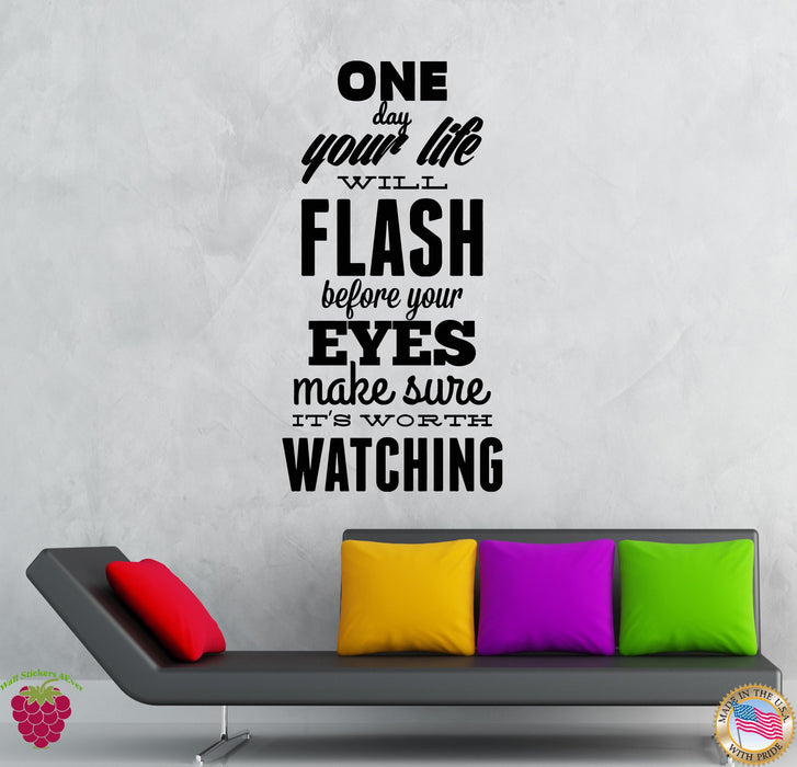 Wall Stickers Vinyl Decal Quote One Day Your Life Will Flash Before Unique Gift Your.(z2035)