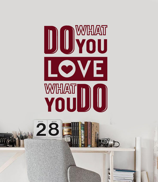 Wall Vinyl Decal Office Quote Do What You Love What You Do Unique Gift z3954