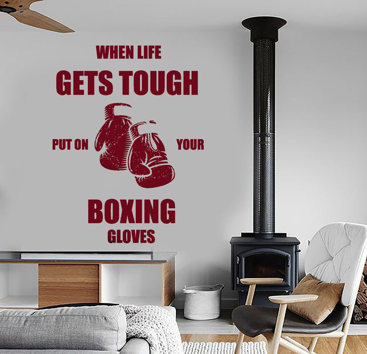 Wall Vinyl Boxing Quotes When Life Gets Tough Put On Your Boxing Gloves Unique Gift z3965