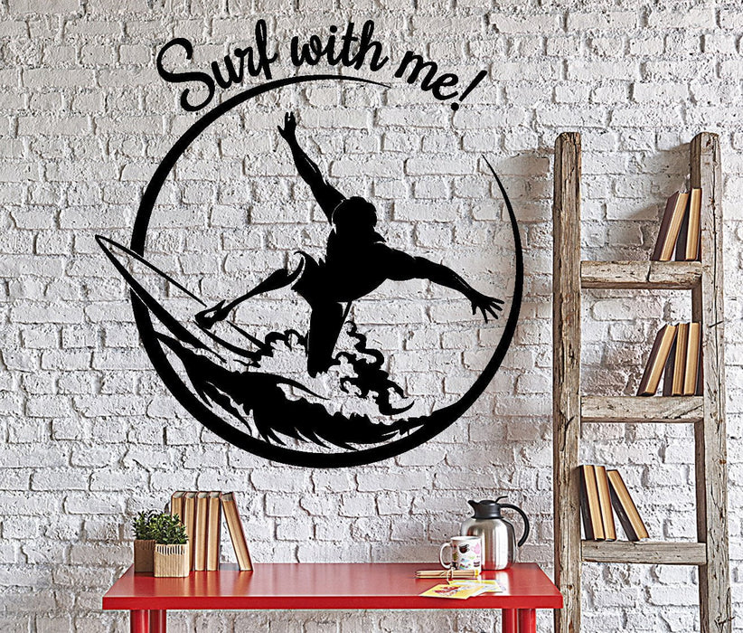Wall Vinyl Decal Quote Words Ocean Marine Surf With Me Cool Home Decor Unique Gift z4369