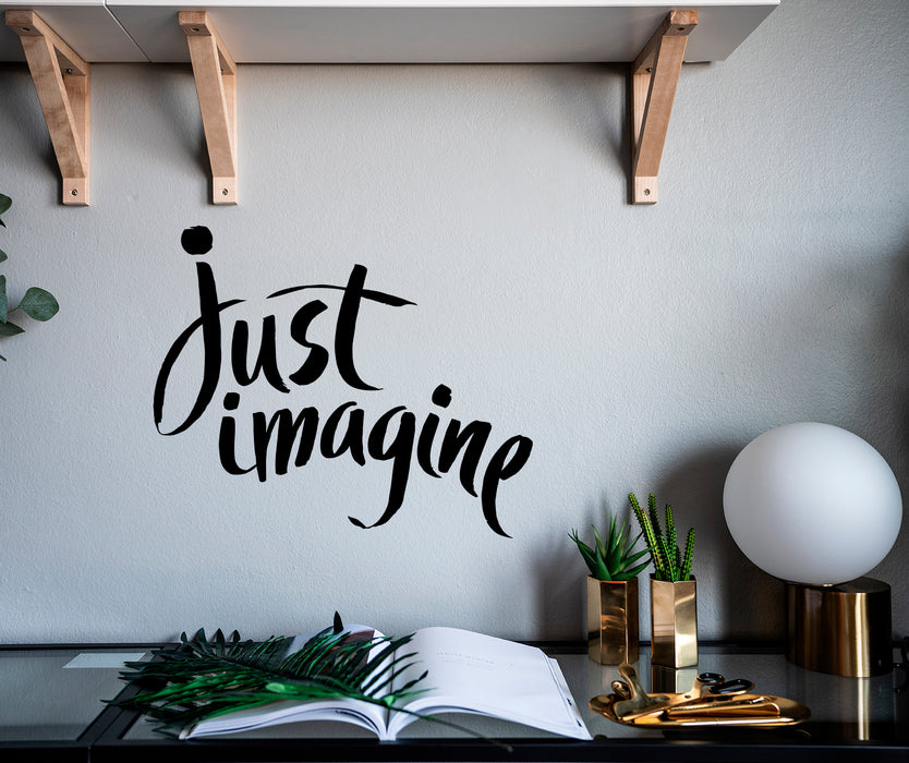 Wall Decal Just Imagine Inspirational Motivational Vinyl Decor z4922