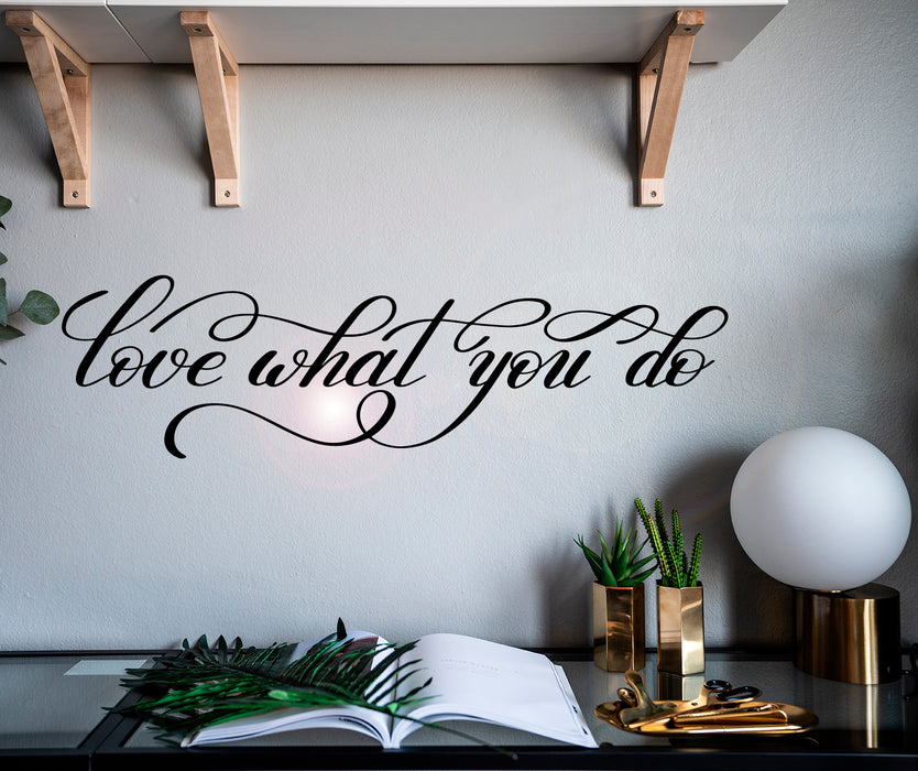 Wall Decal Love What You Do Quote Letter Inspirational Decor z4928